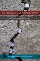 book Critical Collaborations : Indigeneity, Diaspora, and Ecology in Canadian Literary Studies