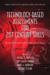 book Technology-Based Assessments for 21st Century Skills : Theoretical and Practical Implications from Modern Research