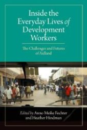 book Inside the Everyday Lives of Development Workers : The Challenges and Futures of Aidland