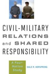 book Civil-Military Relations and Shared Responsibility : A Four-Nation Study