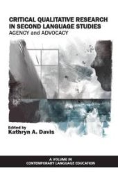 book Critical Qualitative Research in Second Language Studies : Agency and Advocacy