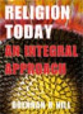 book Religion Today : An Integral Approach