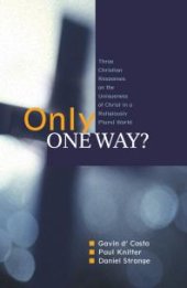 book Only One Way? : Three Christian Responses to t he Uniqueness of Christ in a Religiously Plural World