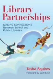 book Library Partnerships : Making Connections Between School and Public Libraries