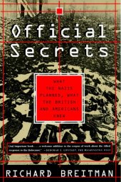 book Official Secrets: What the Nazis Planned, What the British and Americans Knew