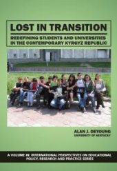 book Lost in Transition : Redefining Students and Universities in the Contemporary Kyrgyz Republic