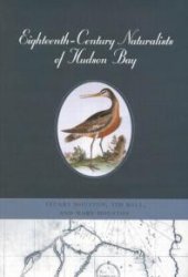 book Eighteenth-Century Naturalists of Hudson Bay