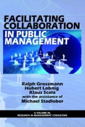 book Facilitating Collaboration in Public Management