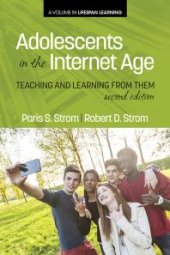 book Adolescents in the Internet Age, 2nd Edition : Teaching and Learning from Them