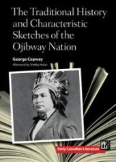 book The Traditional History and Characteristic Sketches of the Ojibway Nation