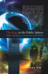 book Theology in the Public Sphere : Public Theology as a Catalyst for Open Debate