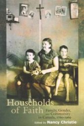 book Households of Faith : Family, Gender, and Community in Canada, 1760-1969