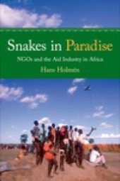 book Snakes in Paradise : NGOs and the Aid Industry in Africa