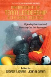 book Management of Team Leadership in Extreme Context : Defending Our Homeland, Protecting Our First Responders