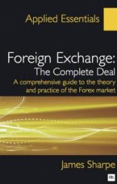 book Foreign Exchange : The Complete Deal : A Comprehensive Guide to the Theory and Practice of the Forex Market