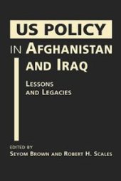 book US Policy in Afghanistan and Iraq : Lessons and Legacies