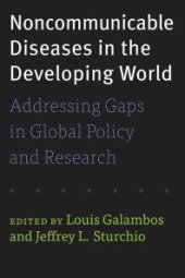 book Noncommunicable Diseases in the Developing World : Addressing Gaps in Global Policy and Research