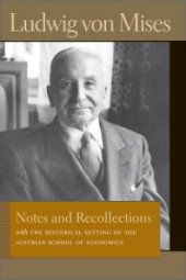 book Notes and Recollections : With the Historical Setting of the Austrian School of Economics