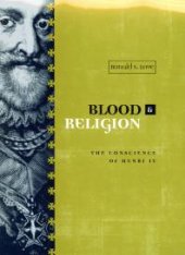 book Blood and Religion : The Conscience of Henri IV