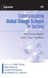 book Communicating Global Change Science to Society : An Assessment and Case Studies