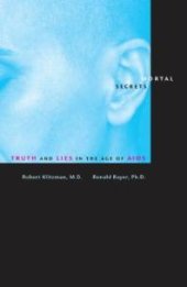 book Mortal Secrets : Truth and Lies in the Age of AIDS