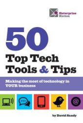 book 50 Top Tech Tools and Tips : Making The Most Of Technology In Your Business