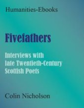 book Fivefathers : Interviews with late Twentieth-Century Scottish Poets