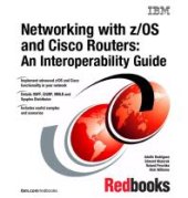 book Networking with z/OS and Cisco Routers : An Interoperability Guide