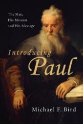 book Introducing Paul : The Man, His Mission and His Message