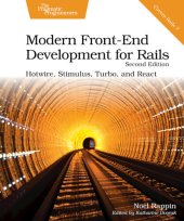 book Modern Front-End Development for Rails, Second Edition: Hotwire, Stimulus, Turbo, and React