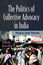 book The Politics of Collective Advocacy in India : Tools and Traps