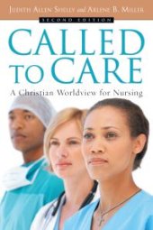 book Called to Care : A Christian Worldview for Nursing