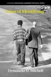 book Crises of Identifying : Negotiating and Mediating Race, Gender, and Disability Within Family and Schools