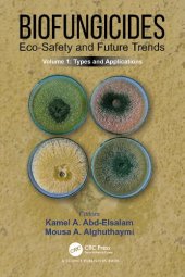 book Biofungicides: Eco-Safety and Future Trends: Types and Applications, Volume 1 [Team-IRA]