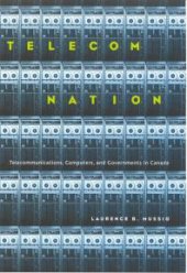 book Telecom Nation : Telecommunications, Computers, and Governments in Canada