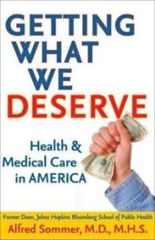 book Getting What We Deserve : Health and Medical Care in America