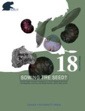 book Sowing the seed? : Human Impact and Plant Subsistence in Dutch Wetlands During the Late Mesolithic and Early and Middle Neolithic (5500-3400 cal BC)