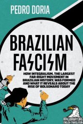 book Brazilian Fascism: How Integralism, The Largest Far-Right Movement In Brazilian History, Was Formed And What It Reveals About The Rise Of Bolsonaro Today (RFKLibrary.org English Edition)