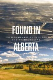 book Found in Alberta : Environmental Themes for the Anthropocene