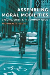book Assembling Moral Mobilities: Cycling, Cities, and the Common Good