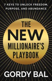 book The New Millionaire's Playbook: 7 Keys to Unlock Freedom, Purpose, and Abundance