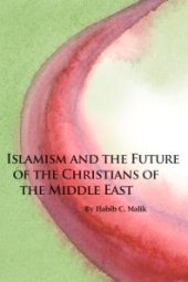 book Islamism and the Future of the Christians of the Middle East