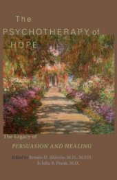 book The Psychotherapy of Hope : The Legacy of Persuasion and Healing