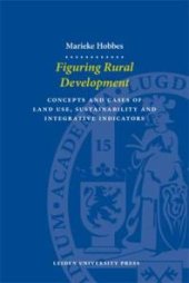 book Figuring Rural Development : Concepts and Cases of Land Use, Sustainability and Integrative Indicators