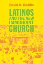 book Latinos and the New Immigrant Church