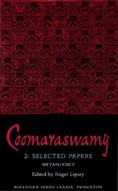 book Coomaraswamy, Volume 2 : Selected Papers : Metaphysics