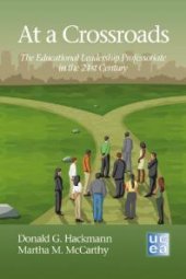 book At a Crossroads : The Educational Leadership Professoriate in the 21st Century