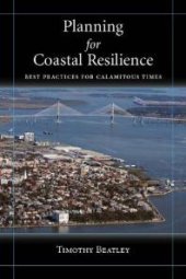 book Planning for Coastal Resilience : Best Practices for Calamitous Times