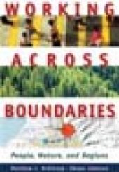 book Working Across Boundaries : People, Nature, and Regions