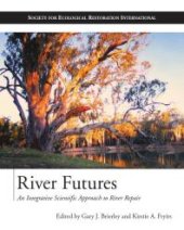 book River Futures : An Integrative Scientific Approach to River Repair